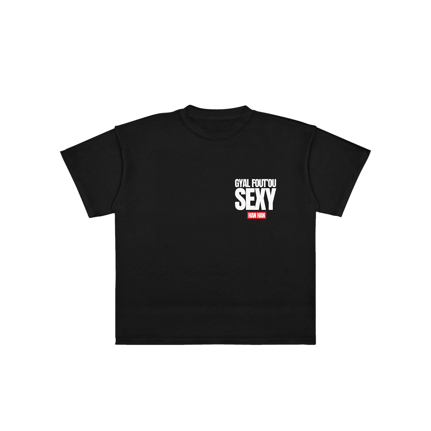 T-SHIRT "GYAL FOUT'OU SEXY"