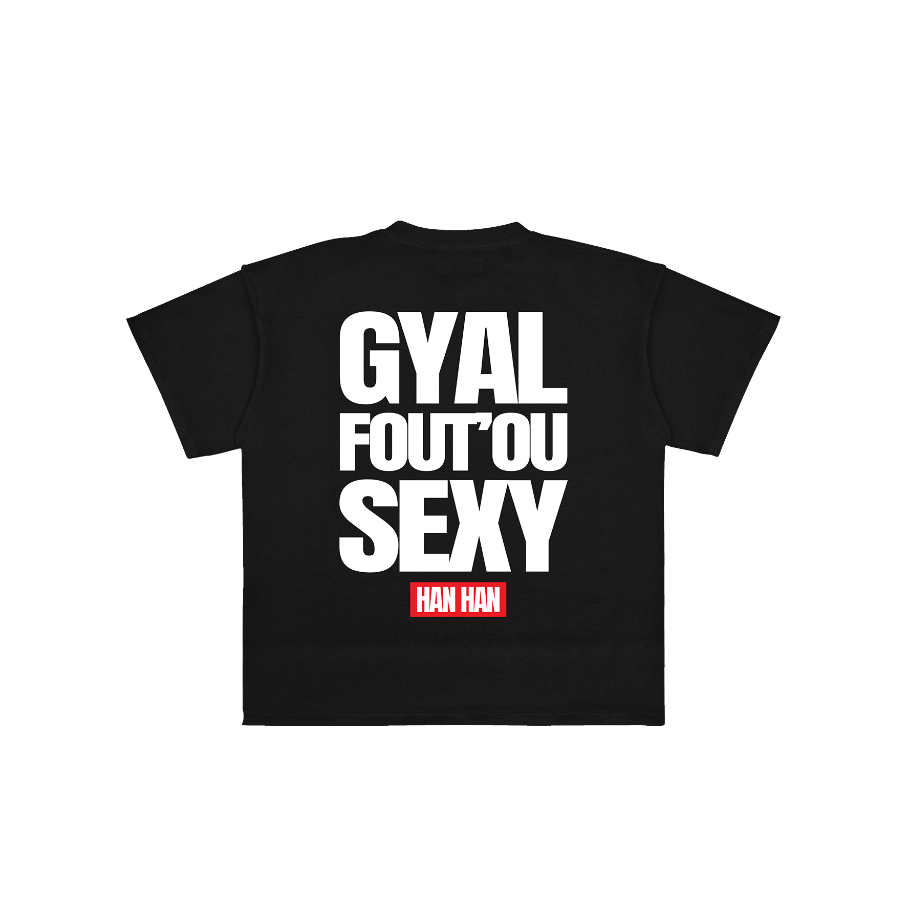 T-SHIRT "GYAL FOUT'OU SEXY"