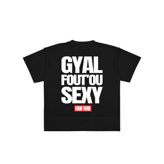 T-SHIRT "GYAL FOUT'OU SEXY"